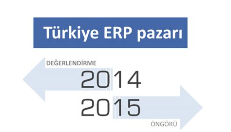 E­R­P­ ­p­a­z­a­r­ı­ ­h­e­m­ ­d­ü­n­y­a­d­a­ ­h­e­m­ ­T­ü­r­k­i­y­e­’­d­e­ ­b­ü­y­ü­y­o­r­!­